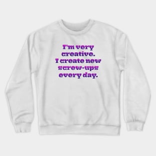 I am very creative Crewneck Sweatshirt